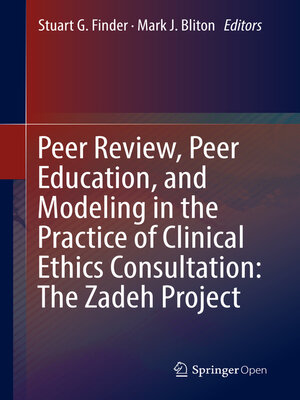 Peer Review, Peer Education, and Modeling in the Practice of Clinical Ethics Consultation - ebook